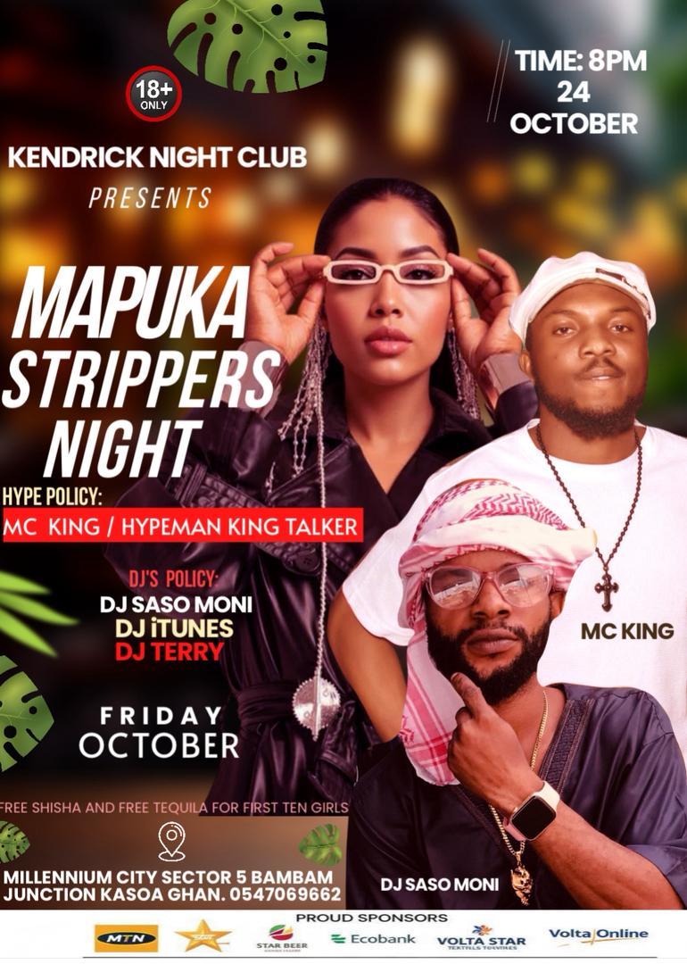 Kendrick Night Club to Host ‘Mapuka Strippers Night’ This Friday, October 24th